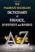 Dictionary of Finance, Investment and Banking