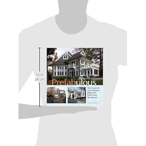 Prefabulous: Prefabulous Ways to Get the Home of Your Dreams