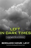 Left in Dark Times: A Stand Against the New Barbarism
