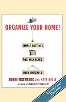 Organize Your Home!: Simple Routines for Managing Your Household