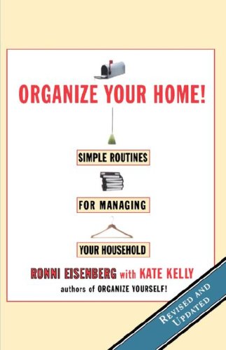 Organize Your Home!: Simple Routines for Managing Your Household