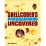 Shellcoder's Programming Uncovered (Uncovered series)