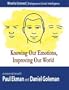 Knowing Our Emotions, Improving Our World (Wired to Connect: Dialogues on Social Intelligence, 1)