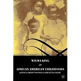 african american childhoods historical perspectives from slavery to civil rights