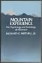Mountain Experience : The Psychology and Sociology of Adventure