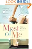 Most of Me: Surviving My Medical Meltdown