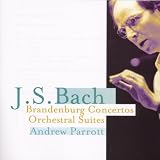 Bach: Brandenburg Concertos and Orchestral Suites