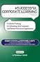 # SUCCESSFUL CORPORATE LEARNING Tweet Book01: Profitable Training by Optimizing Your Customer and Partner Education Organization
