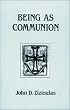 Being as Communion: Studies in Personhood and the Church (Contemporary Greek theologians series)