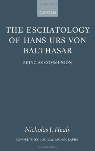The Eschatology of Hans Urs von Balthasar: Being As Communion (Oxford Theological Monographs) On Sale