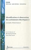 Identification et observation des actionneurs �lectriques : Volume 2, Exemples d'observateurs