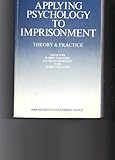 Applying psychology to imprisonment : theory and practice