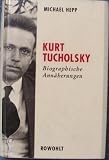 Kurt Tucholsky. Biographische Ann�herungen
