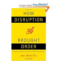 How Disruption Brought Order: The Story of a Winning Strategy in the World of Advertising
