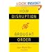 How Disruption Brought Order: The Story of a Winning Strategy in the World of Advertising