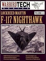 Lockheed Martin F-117 Nighthawk - Warbird Tech Vol. 25
