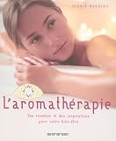 Livres Aromathérapie - L'aromathérapie : Des remèdes et des inspirations pour votre bien-être