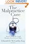 The Malpractice Cure: How to Avoid the Legal Mistakes that Doctors Make