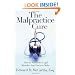 The Malpractice Cure: How to Avoid the Legal Mistakes that Doctors Make