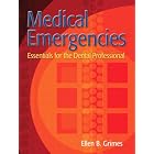 Medical Emergencies: Essentials for the Dental Professional by Ellen B. Grimes