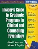 Insider's Guide to Graduate Programs in Clinical and Counseling Psychology: 2012/2013 Edition (Insider's Guide to Graduate Programs in Clinical Psychology)