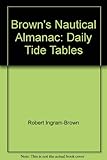 Brown's nautical almanac : daily tide tables. 1970: 93rd year