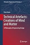 Technical artefacts : creations of mind and matter : a philosophy of engineering design