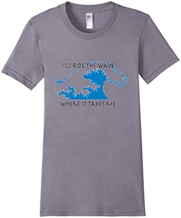 Women's I'll Ride the Wave Where it Takes Me Medium Slate