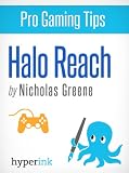 Pro Gaming Tips: Halo Reach (Cheats and Walkthrough for Xbox