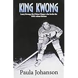 king kwong larry kwong the china clipper who broke the nhl colour barrier