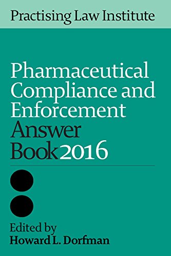 Pharmaceutical Compliance and Enforcement Answer Book 2016