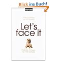 Let's face it: Das Buch f�r alle, die �lter werden