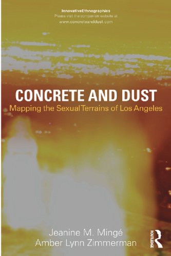 Concrete and Dust:  Mapping the Sexual Terrains of Los Angeles (Innovative Ethnographies)
