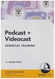 Podcast + Videocast Essential Training (PC)
