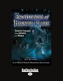 Encyclopedia of Haunted Places: Ghostly Locales From Around The World
