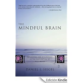 The Mindful Brain: Reflection and Attunement in the Cultivation of Well-Being
