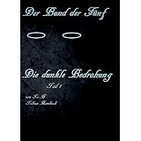 Der Bund der F�nf - Die dunkle Bedrohung Teil 1von "Tobias Hambach"