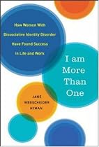I Am More Than One: How Women with Dissociative Identity Disorder Have Found Success in Life and Work