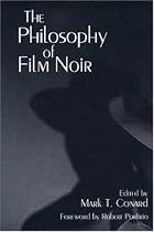 The Philosophy of Film Noir (The Philosophy of Popular Culture)
