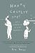 Happy Cruelty Day!: Daily Celebrations of Quiet Desperation