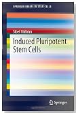 Induced Pluripotent Stem Cells (SpringerBriefs in Stem Cells)