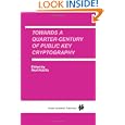 Towards a Quarter-Century of Public Key Cryptography