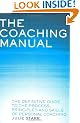 The Coaching Manual: The Definitive Guide to the Process, Principles and Skills of Personal Coaching