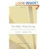 Faithful Preaching: Declaring Scripture with Responsibility, Passion, and Authenticity