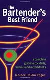 Image of The Bartender's Best Friend: A Complete Guide to Cocktails, Martinis, and Mixed Drinks