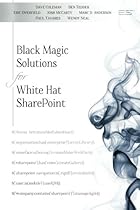Black Magic Solutions for White Hat SharePoint Black Magic Solutions for White Hat SharePoint