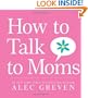 How to Talk to Moms