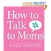 How to Talk to Moms