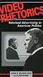 Video Rhetorics: Televised Advertising in American Politics