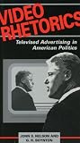 Video Rhetorics: Televised Advertising in American Politics